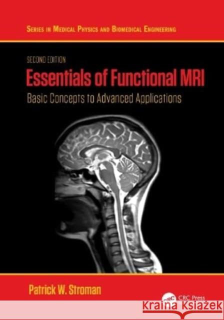 Essentials of Functional MRI Patrick W. Stroman 9781032873824 Taylor & Francis Ltd