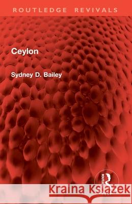 Ceylon Sydney D. Bailey 9781032874975 Routledge