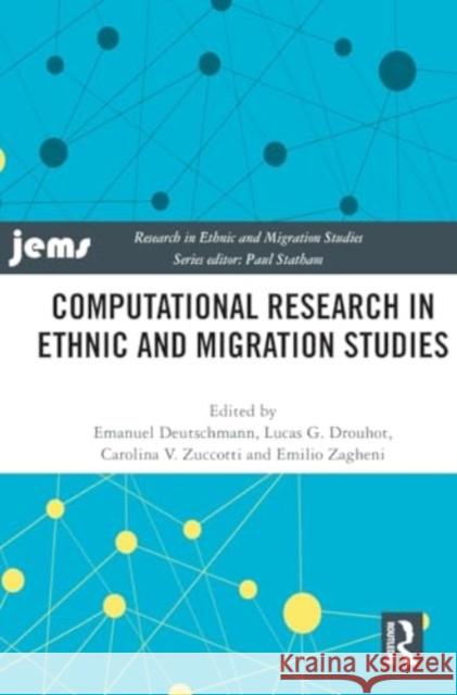 Computational Research in Ethnic and Migration Studies Emanuel Deutschmann Lucas G. Drouhot Carolina V. Zuccotti 9781032875712 Taylor & Francis Ltd