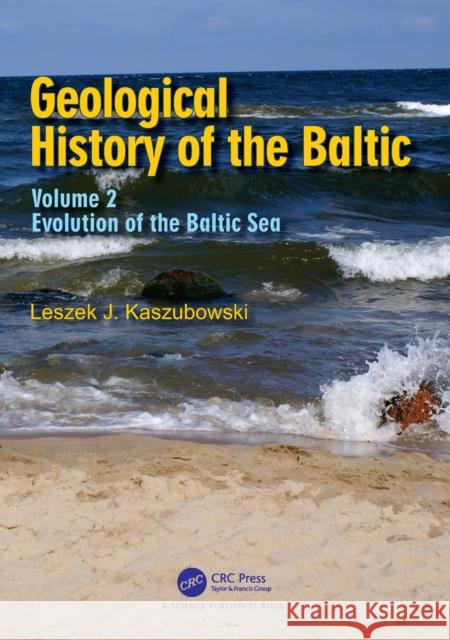 Geological History of the Baltic: Volume 2: Evolution of the Baltic Sea Leszek J 9781032876511 CRC Press