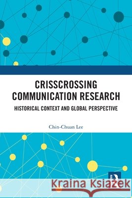 Crisscrossing Communication Research Chin-Chuan Lee 9781032876948