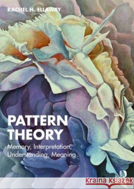 Pattern Theory Rachel H. Ellaway 9781032877006 Taylor & Francis Ltd