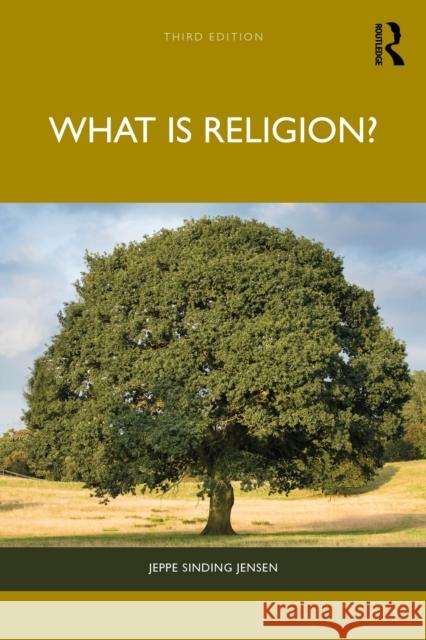 What Is Religion? Jeppe Sinding Jensen 9781032878461