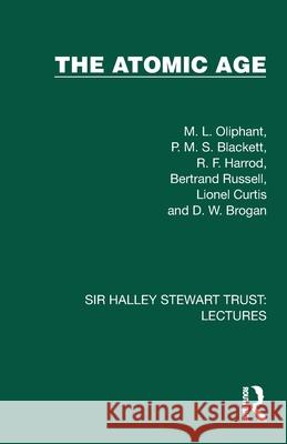 The Atomic Age D. W. Brogan 9781032881607 Routledge