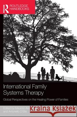 International Family Systems Therapy: Global Perspectives on the Healing Power of Families Maurizio Andolfi Peter Fraenkel Antonello D'Elia 9781032882338 Routledge