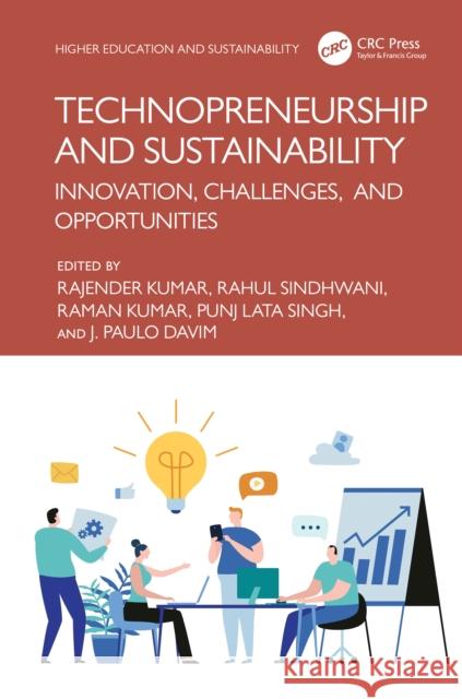 Technopreneurship and Sustainability: Innovation, Challenges, and Opportunities Rajender Kumar Rahul Sindhwani Raman Kumar 9781032883502 CRC Press