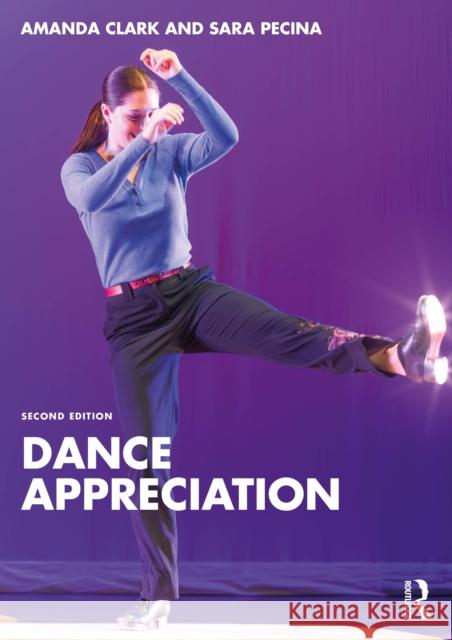 Dance Appreciation Sara Pecina 9781032884974 Taylor & Francis Ltd