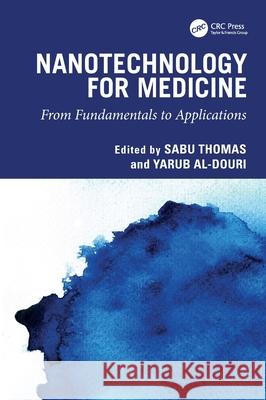 Nanotechnology For Medicine: From Fundamentals to Applications  9781032885148 CRC Press