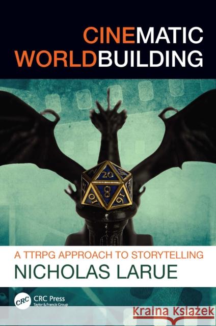 Cinematic Worldbuilding Nicholas LaRue 9781032885162 Taylor & Francis Ltd