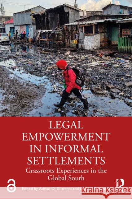 Legal Empowerment in Informal Settlements: Grassroots Experiences in the Global South Adrian D Luciana Bercovich 9781032886282 Routledge