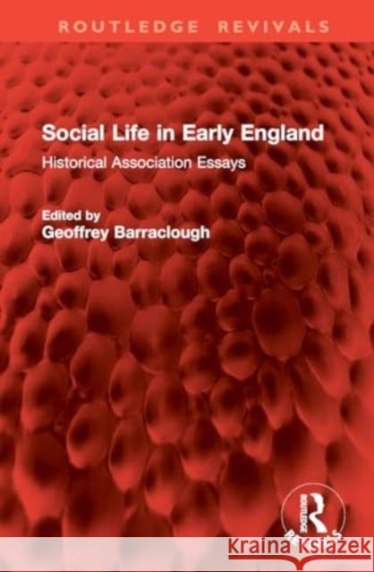 Social Life in Early England: Historical Association Essays Geoffrey Barraclough 9781032886824