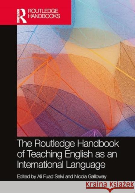 The Routledge Handbook of Teaching English as an International Language Ali Fuad Selvi Nicola Galloway 9781032888330 Routledge