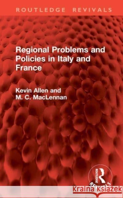 Regional Problems and Policies in Italy and France Kevin Allen M. C. MacLennan 9781032888477 Routledge