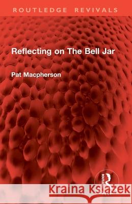 Reflecting on the Bell Jar Pat Macpherson 9781032888583 Routledge