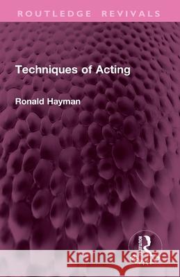 Techniques of Acting Ronald Hayman 9781032889832