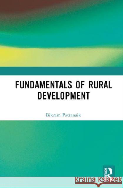 Fundamentals of Rural Development Bikram Pattanaik 9781032891064 Routledge India