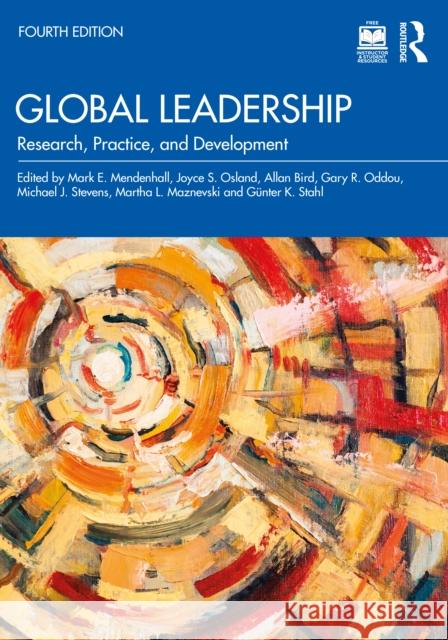 Global Leadership: Research, Practice, and Development Mark E. Mendenhall Joyce S. Osland Allan Bird 9781032892108