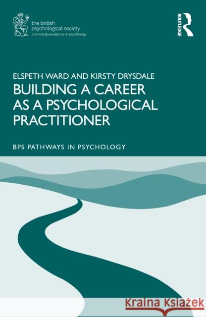 Building a Career as a Psychological Practitioner Kirsty Drysdale 9781032892672 Routledge