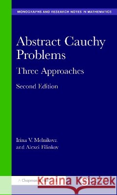 Abstract Cauchy Problems: Three Approaches Alexei Filinkov 9781032894157 CRC Press