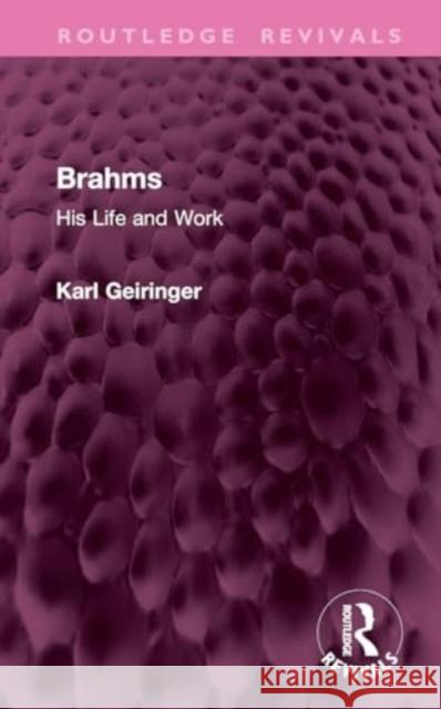 Brahms: His Life and Work Karl Geiringer Irene Geiringer 9781032896199 Routledge