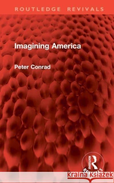 Imagining America Peter Conrad 9781032897943