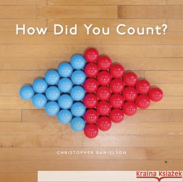 How Did You Count?: Picture Book Christopher Danielson 9781032898353 Taylor & Francis Ltd