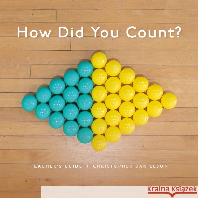 How Did You Count?: Teacher's Guide Christopher Danielson 9781032898377