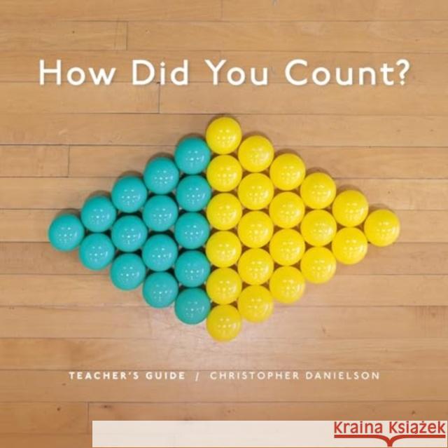 How Did You Count?: Teacher's Guide Christopher Danielson 9781032898377 Taylor & Francis Ltd