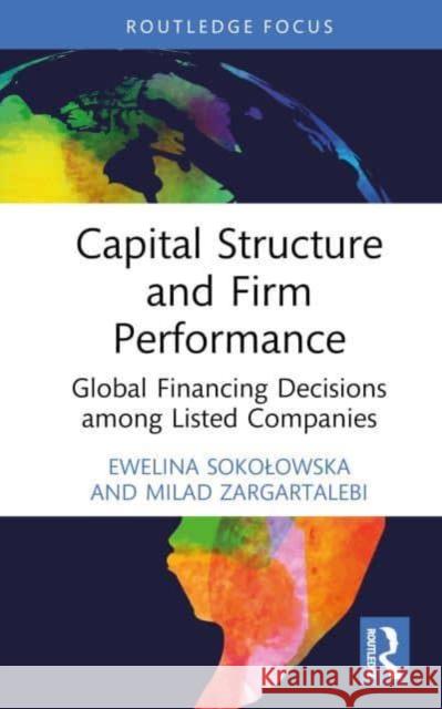 Capital Structure and Firm Performance Milad Zargartalebi 9781032898988 Taylor & Francis Ltd