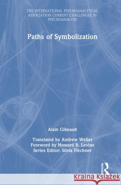 Paths of Symbolization Alain Gibeault 9781032899909