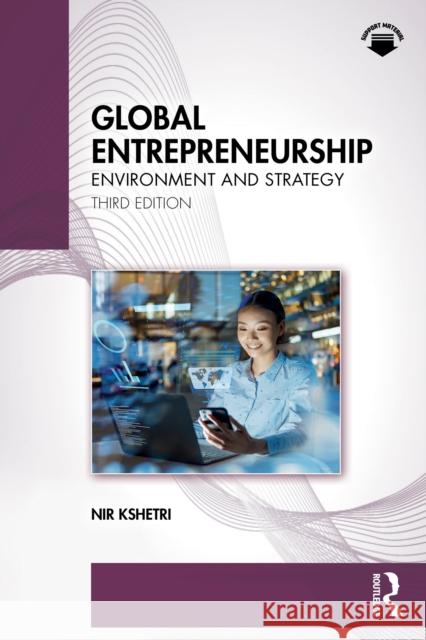 Global Entrepreneurship: Environment and Strategy Nir (University of North Carolina Greensboro, USA) Kshetri 9781032900179 Routledge