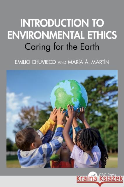 Introduction to Environmental Ethics: Caring for the Earth Maria A. (RJCU, Spain) Martin 9781032900544 CRC Press