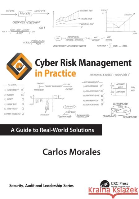 Cyber Risk Management in Practice: A Guide to Real-World Solutions Carlos Morales 9781032901138 CRC Press