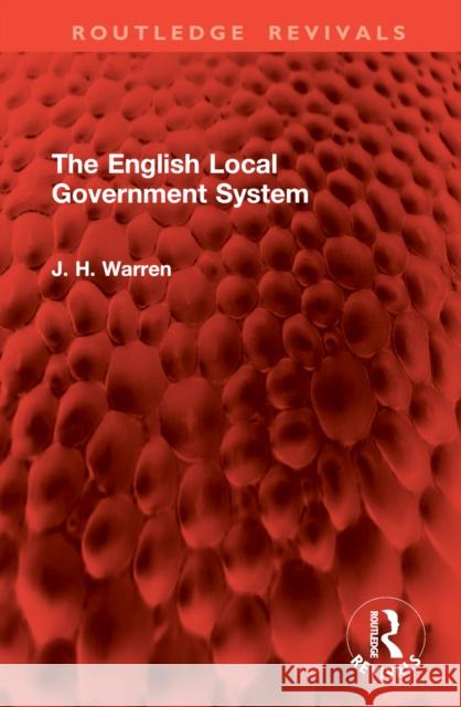 The English Local Government System J. H. Warren 9781032902920 Routledge
