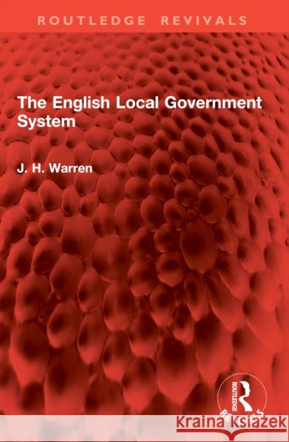 The English Local Government System J. H. Warren 9781032902937 Routledge