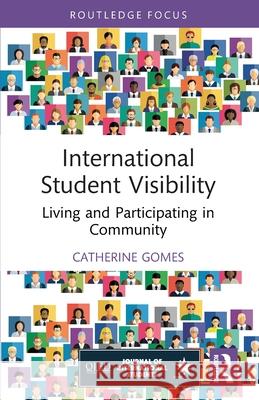 International Student Visibility: Living and Participating in Community Catherine Gomes 9781032903255