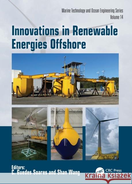 Innovations in Renewable Energies Offshore: Proceedings of the 6th International Conference on Renewable Energies Offshore (Renew 2024, 19-21 November Carlos Guedes Soares Shan Wang 9781032905570