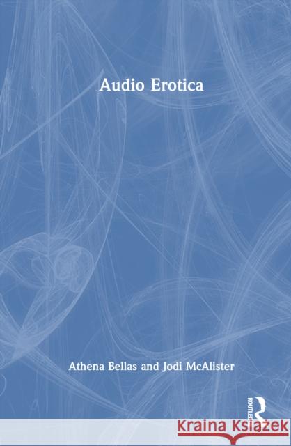 Audio Erotica Jodi McAlister 9781032905938 Routledge