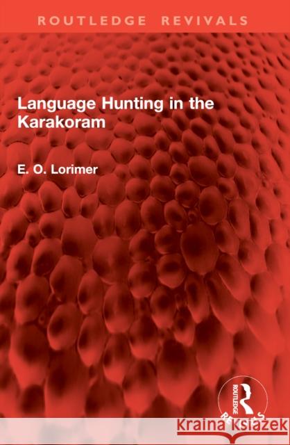 Language Hunting in the Karakoram E. O. Lorimer 9781032907246 Routledge