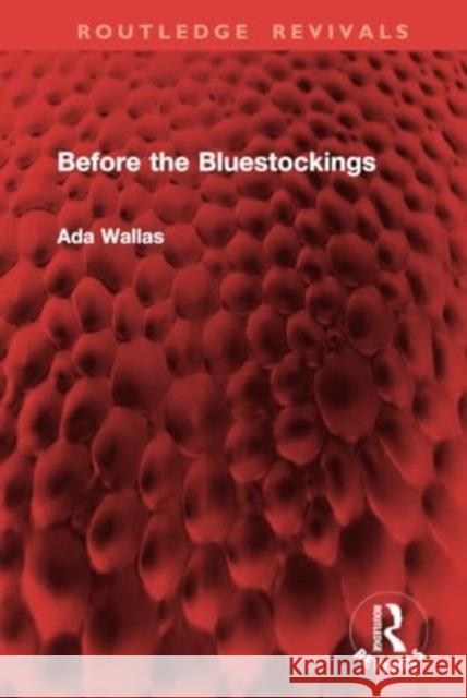 Before the Bluestockings Ada Wallas 9781032907444