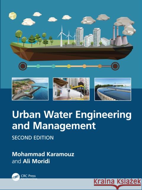 Urban Water Engineering and Management Ali (Tarbiat Modarres University, Tehran, Iran) Moridi 9781032907550 CRC Press
