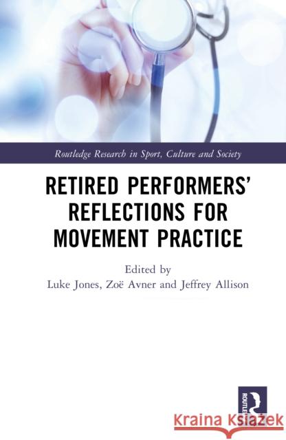Retired Performers’ Reflections for Movement Practice  9781032907802 Taylor & Francis Ltd