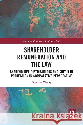 Shareholder Remuneration and the Law Xuedan Xiong 9781032909271