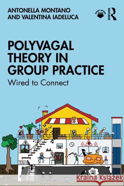 Polyvagal Theory in Group Practice: Wired to Connect Valentina Iadeluca 9781032910185 Routledge