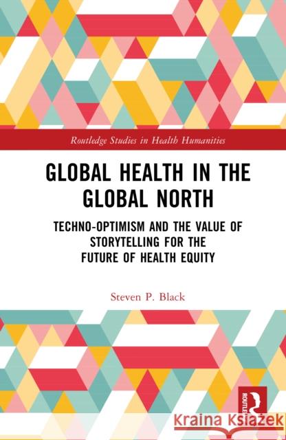 Global Health in the Global North Steven Black 9781032910284 Taylor & Francis Ltd
