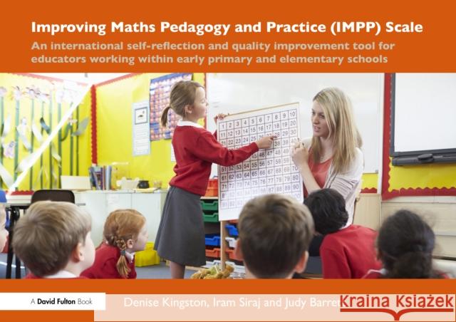 Improving Maths Pedagogy and Practice (Impp) Scale: An International Self-Reflection and Quality Improvement Tool for Educators Working Within Early P Judy (Author with PGCE) Barrett 9781032912219 David Fulton Publishers