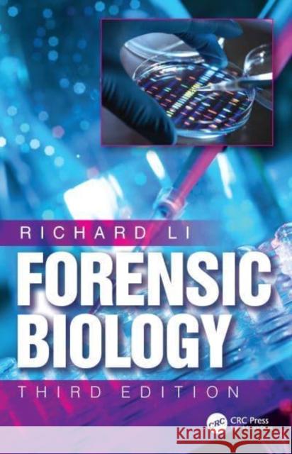 Forensic Biology Richard (John Jay College of Criminal Justice, New York, New York, USA) Li 9781032913414 Taylor & Francis Ltd