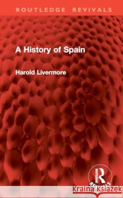 A History of Spain Harold Livermore 9781032913957