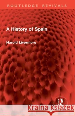 A History of Spain Harold Livermore 9781032914008