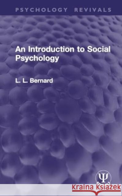 An Introduction to Social Psychology L. L. Bernard 9781032914084 Routledge